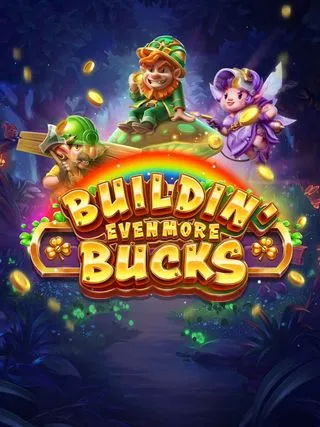 Buildin Even More Bucks - ADUGAMING